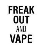 FREAK OUT AND VAPE